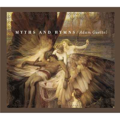 Myths and Hymns/Adam Guettel