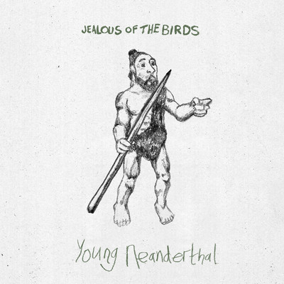 シングル/Young Neanderthal/Jealous of the Birds