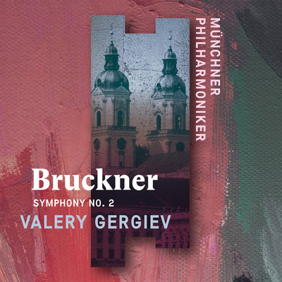 アルバム/Bruckner: Symphony No. 2 (Live)/Munchner Philharmoniker & Valery Gergiev