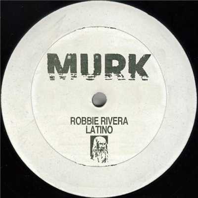 シングル/Latino (Original Mix)/Robbie Rivera