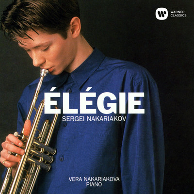 Elegie: Songs by Schumann, Schubert and Others, Arranged for Trumpet and Piano/Sergei Nakariakov & Vera Nakariakova