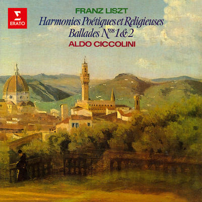 アルバム/Liszt: Harmonies poetiques et religieuses & Ballades/Aldo Ciccolini