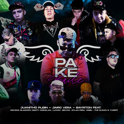 Pa Ke Baile (feat. Vishoko, BlackRoy, Basty Corvalan, Luxian, Belyko, Dylan Fera, Yabel, The Clown & Yuseff) [Oficial Remix]/Juanitho Pleiin
