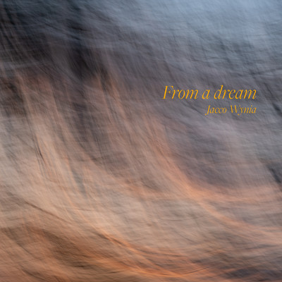 シングル/From a dream/Jacco Wynia