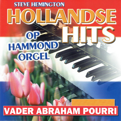 アルバム/Hollandse Hits op Hammond Orgel - Vader Abraham Pourri/Steve Hemington