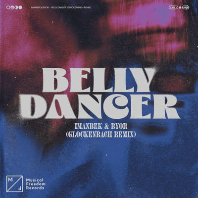 Belly Dancer (Glockenbach Remix)/Imanbek & BYOR