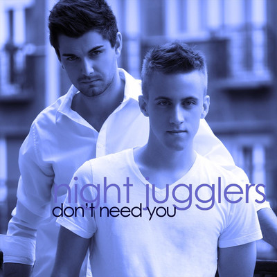 シングル/Don't Need You/Night Jugglers