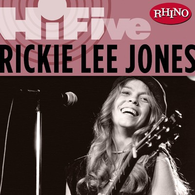Rhino Hi-Five: Rickie Lee Jones/リッキー・リー・ジョーンズ