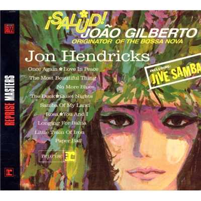 Salud！ Joao Gilberto, Originator Of The Bossa Nova/ジョン・ヘンドリックス