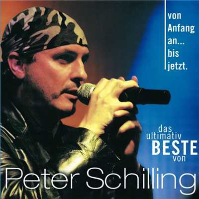 アルバム/Von Anfang An...Bis Jetzt ！/Peter Schilling