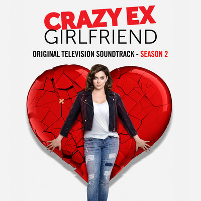 アルバム/Crazy Ex-Girlfriend: Season 2 (Original Television Soundtrack)/Crazy Ex-Girlfriend Cast