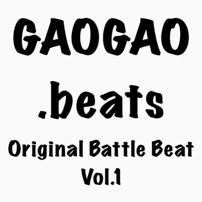 GAOGAO.beats Original Battle Beat Vol.1/GAOGAO.beats