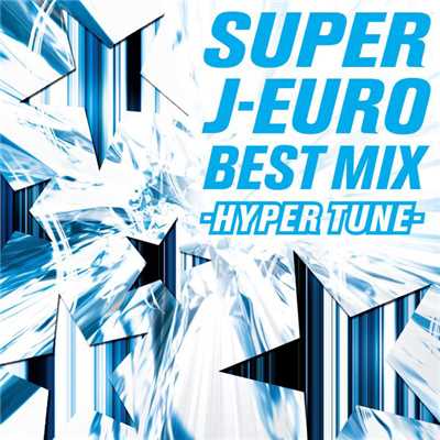 SUPER J-EURO BEST MIX 〜HYPER TUNE〜/Various Artists