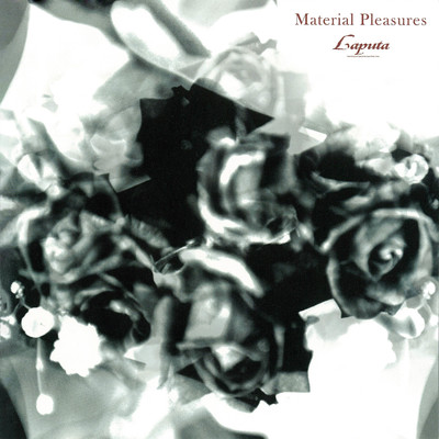 アルバム/Material Pleasures/Laputa