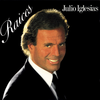 アルバム/Raices/Julio Iglesias