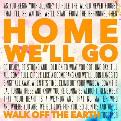 シングル/Home We'll Go/Walk Off The Earth