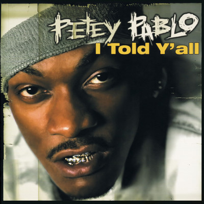 I Told Y'all (Clean)/Petey Pablo