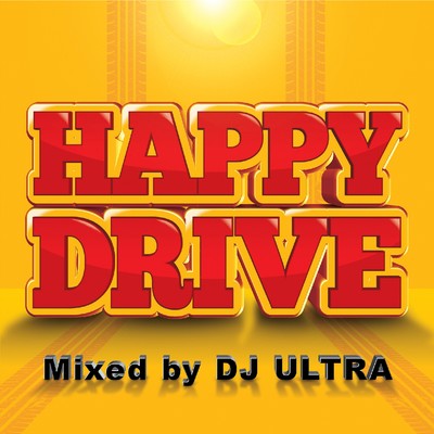 アルバム/HAPPY DRIVE Mixed by DJ ULTRA/PARTY HITS PROJECT