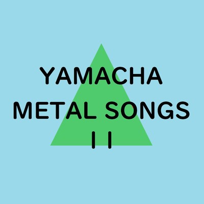 YAMACHA METAL SONGS 2/やまちゃ