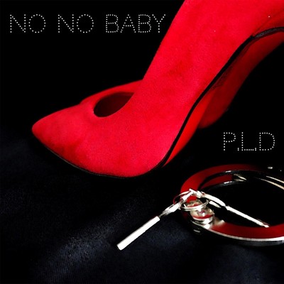No No Baby/P.L.D Peace Love Distortion