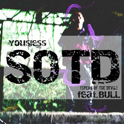 シングル/SOTD (Speak Of The Devil) [feat. BULL]/Yousless