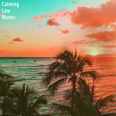 Calming Low Waves/Soothing Sound