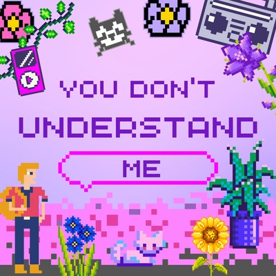 You Don't Understand Me/mahocato