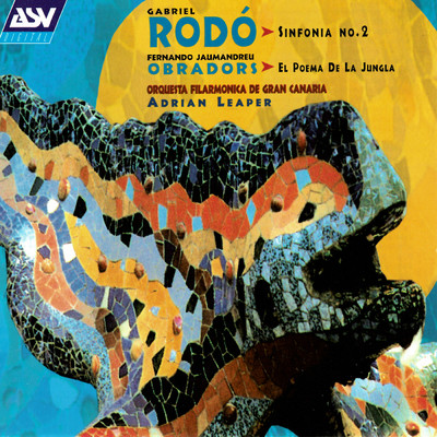 Obradors: El poema de la jungla ／ Rodo: Symphony No. 2/グラン・カナリア・フィルハーモニー管弦楽団／Adrian Leaper
