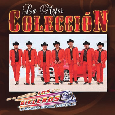 アルバム/La Mejor Coleccion/Los Rieleros Del Norte