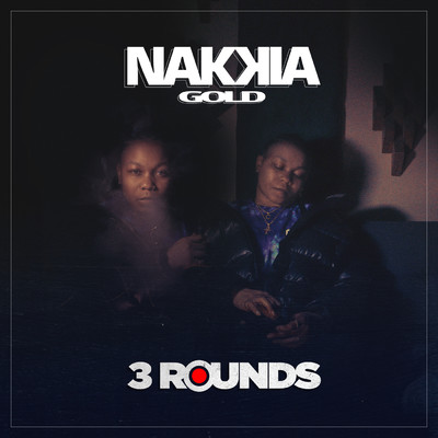 3 Rounds (Clean)/Nakkia Gold