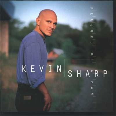 Measure Of A Man/Kevin Sharp