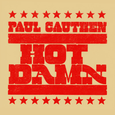 Hot Damn/Paul Cauthen
