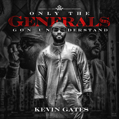アルバム/Only the Generals Gon Understand/Kevin Gates