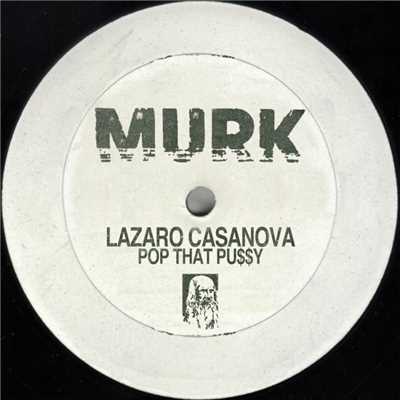 アルバム/Pop That Pu$$y/Lazaro Casanova