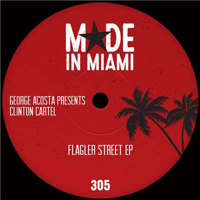 Flagler Street EP/George Acosta & Clinton Cartel