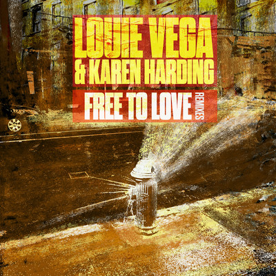Free To Love (Remixes)/Louie Vega & Karen Harding