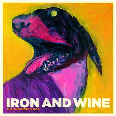 Wolves (Song of the Shepherd's Dog)/Iron & Wine