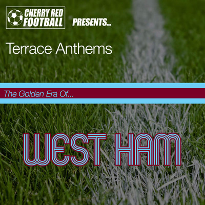 The Golden Era of West Ham: Terrace Anthems/Various Artists