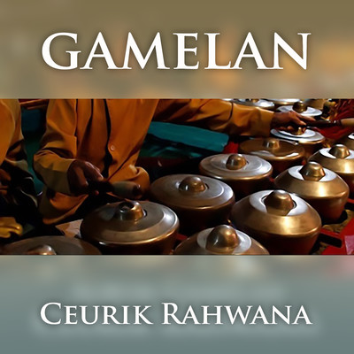 アルバム/Gamelan Ceurik Rahwana/Cucu Kurniasih