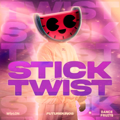 シングル/Stick or Twist (Slowed + Reverb)/MELON, Future Kings, & Dance Fruits Music