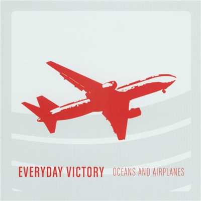 Oceans And Airplanes/Everyday Victory