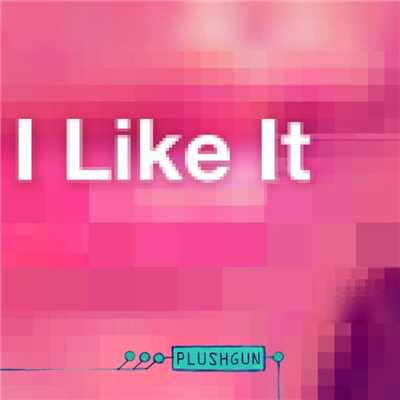 アルバム/I Like It/Plushgun