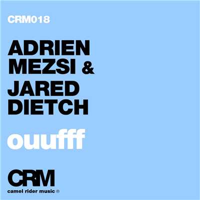 Ouufff (Remixes)/Adrien Mezsi & Jared Dietch