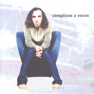 アルバム/A Veces/Complices