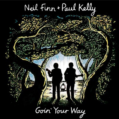 Goin' Your Way/Neil Finn + Paul Kelly