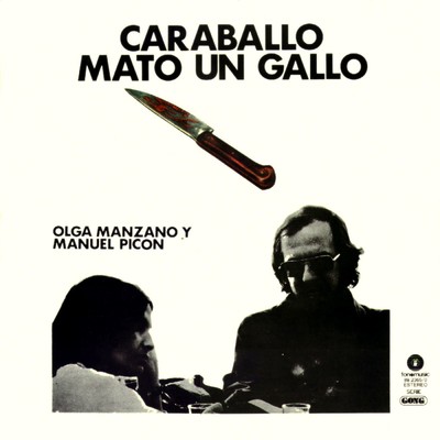 アルバム/La musica de la libertad. Caraballo mato un gallo/Olga Manzano y Manuel Picon