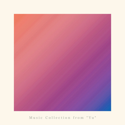 アルバム/Music Collection from 'Yu'/kenji tokoname