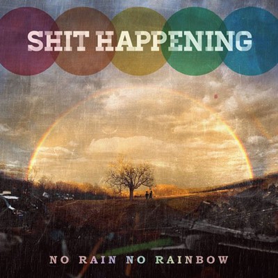 アルバム/NO RAIN NO RAINBOW/SHIT HAPPENING