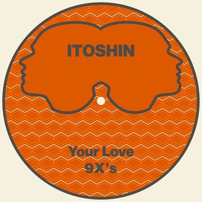 アルバム/Your Love 9X's/ItoShin