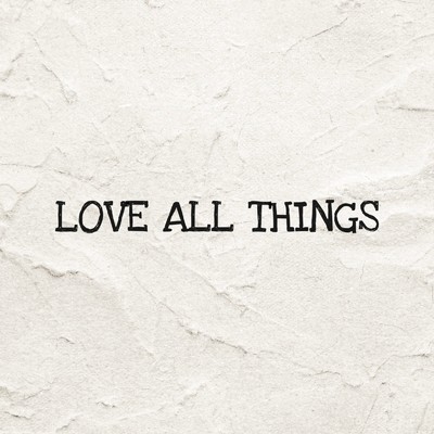 LOVE ALL THINGS/TENMA